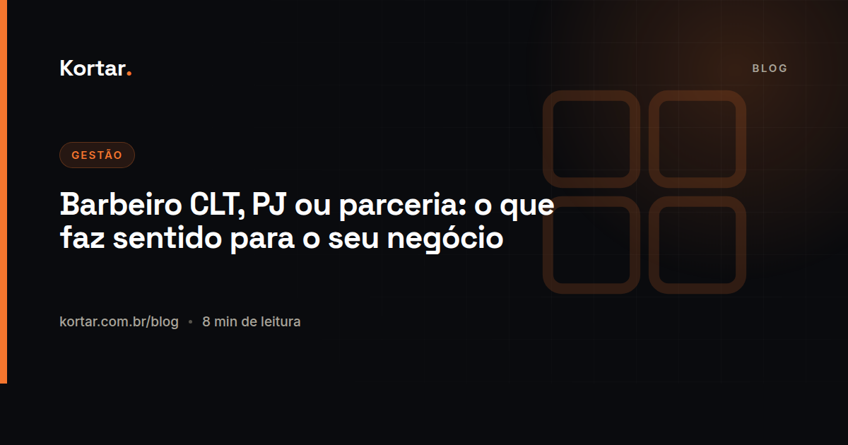 Barbeiro CLT, PJ ou parceria: o que faz sentido para o seu negócio