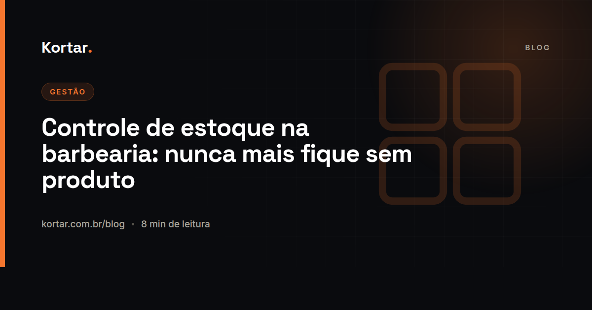 Controle de estoque na barbearia: nunca mais fique sem produto