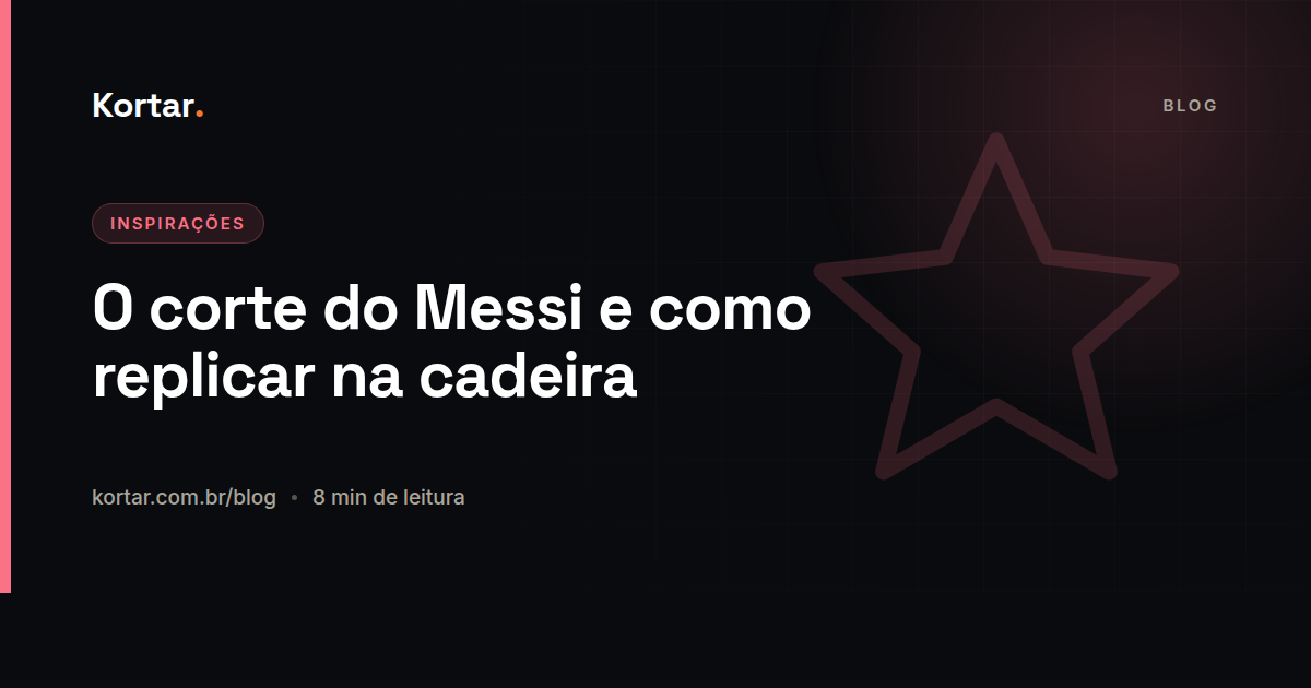 O corte do Messi e como replicar na cadeira