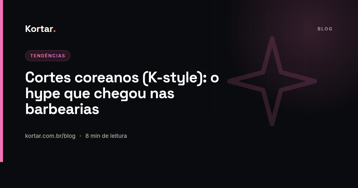 Cortes coreanos (K-style): o hype que chegou nas barbearias