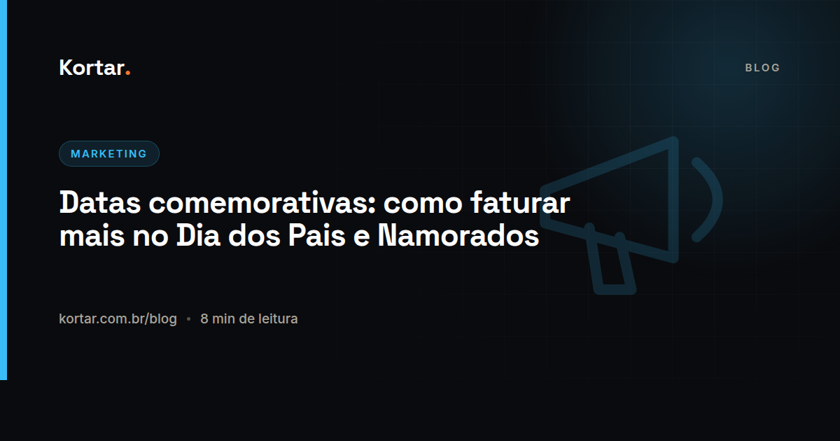 Datas comemorativas: como faturar mais no Dia dos Pais e Namorados