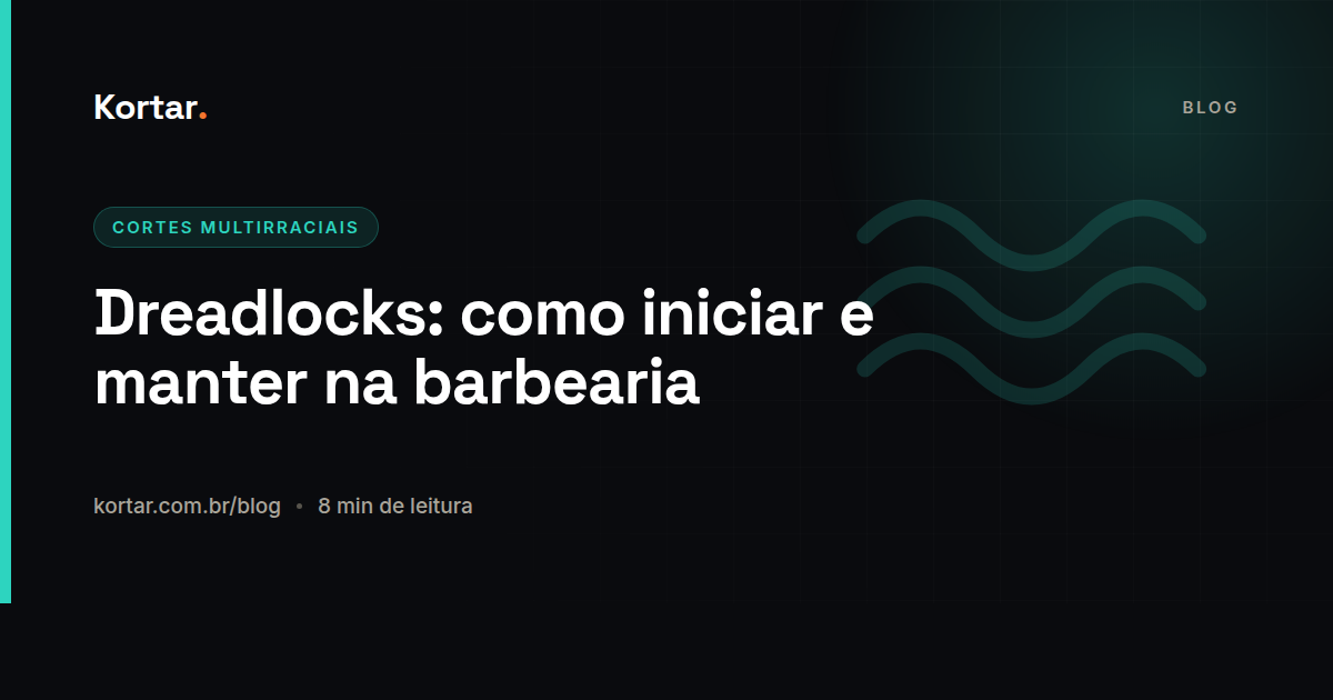 Dreadlocks: como iniciar e manter na barbearia