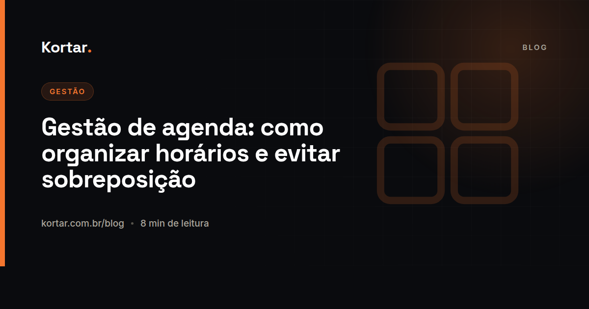 Gestão de agenda: como organizar horários e evitar sobreposição