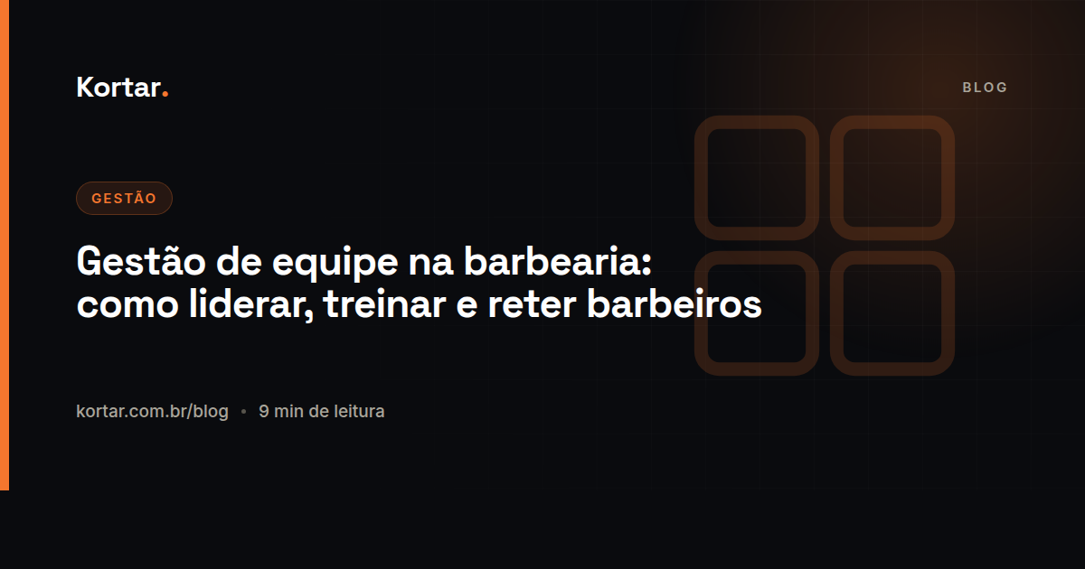 Gestão de equipe na barbearia: como liderar, treinar e reter barbeiros