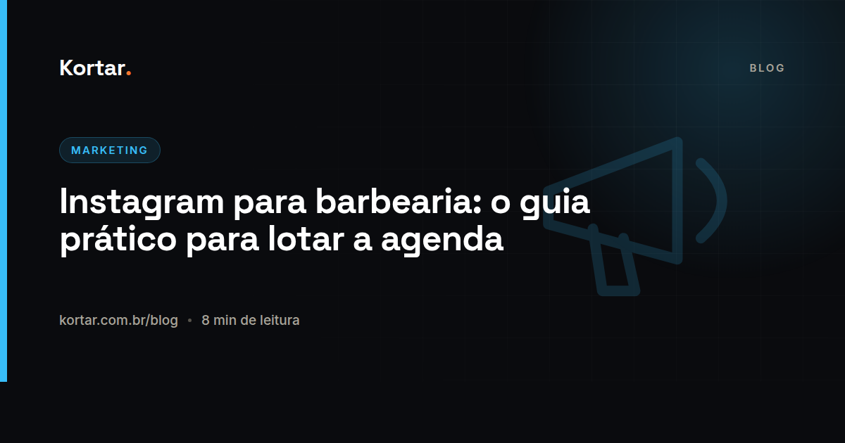 Instagram para barbearia: o guia prático para lotar a agenda