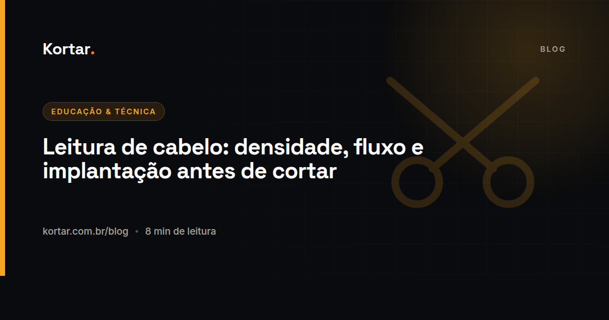 Leitura de cabelo: densidade, fluxo e implantação antes de cortar