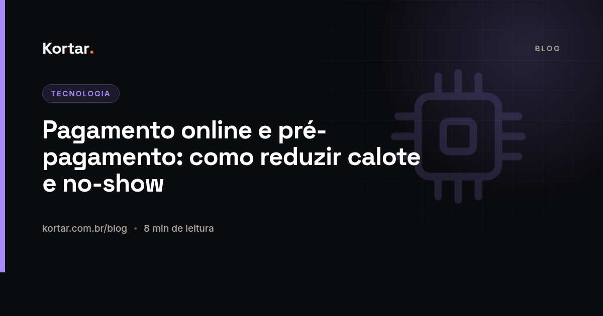 Pagamento online e pré-pagamento: como reduzir calote e no-show