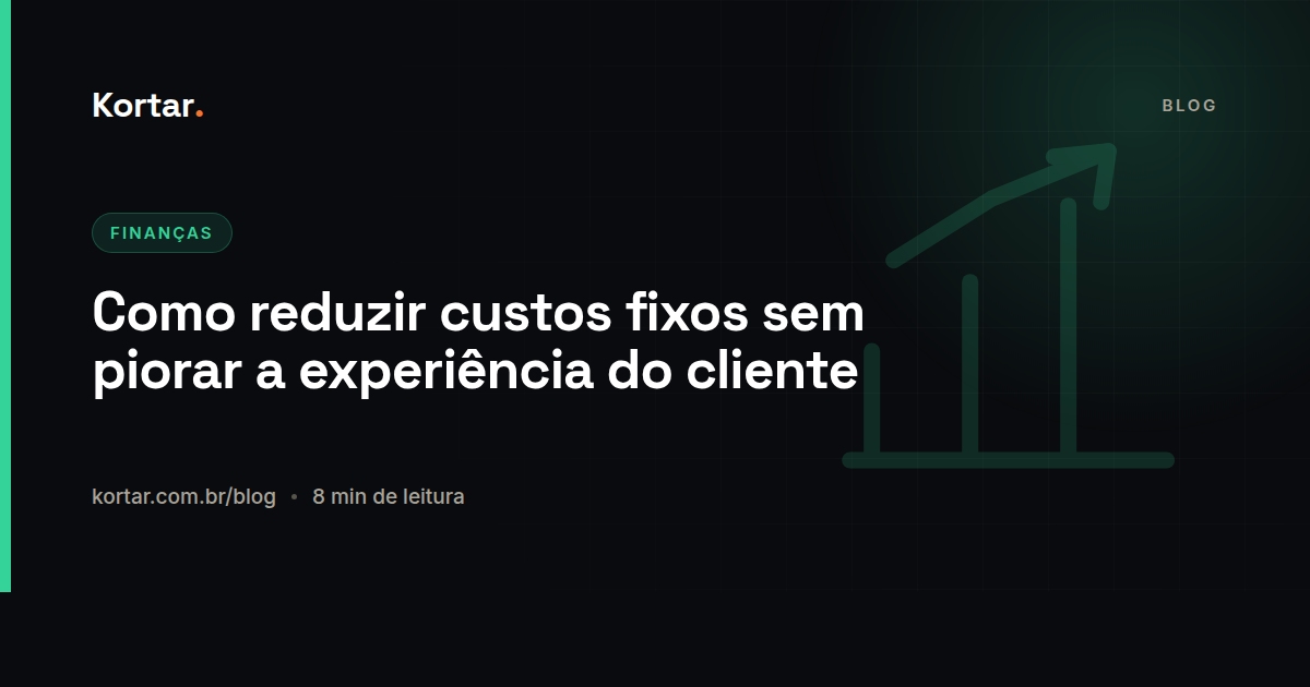 Como reduzir custos fixos sem piorar a experiência do cliente