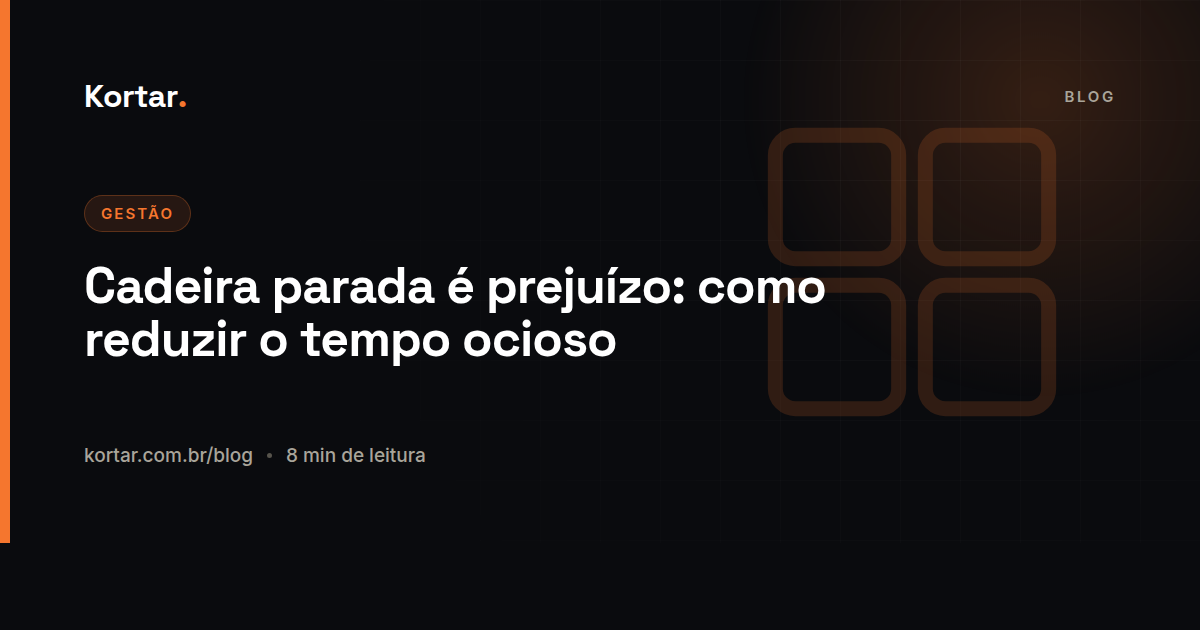 Cadeira parada é prejuízo: como reduzir o tempo ocioso